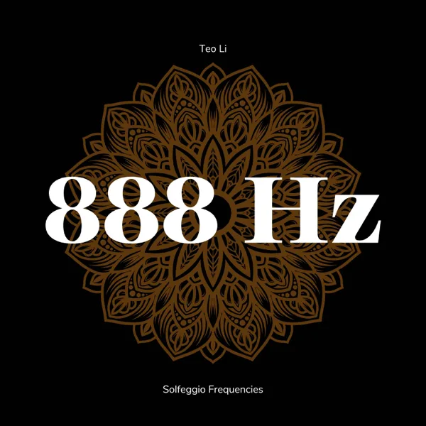 888 Hz Wealth Attraction — Teo Li & 888 Hz Guru