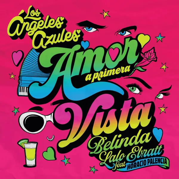 Amor A Primera Vista (feat. Horacio Palencia) — Los Ángeles Azules, Belinda & Lalo Ebratt