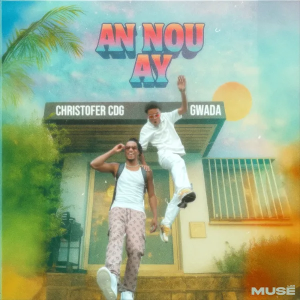 AN NOU AY — Christofer CDG, MUSE LAB & Gwada