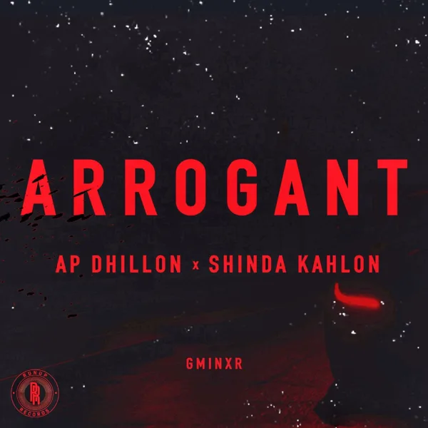Arrogant — AP Dhillon, Shinda Kahlon & Gminxr