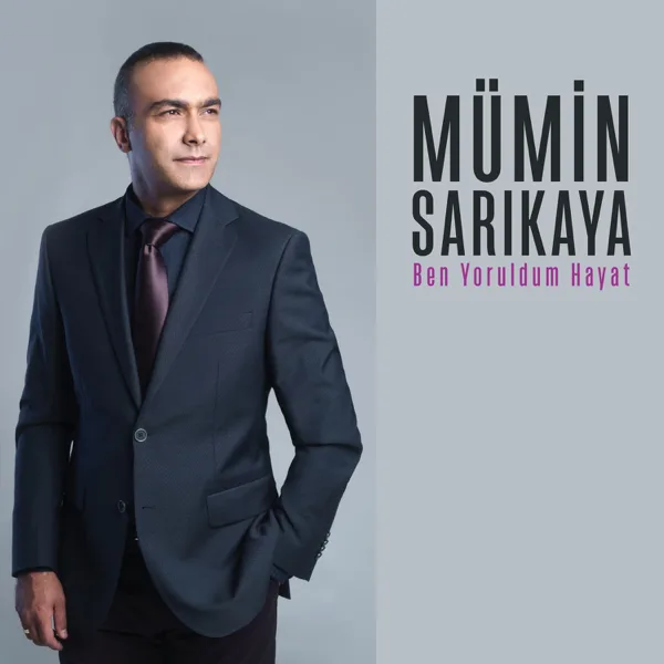 Ben Yoruldum Hayat — Mümin Sarıkaya