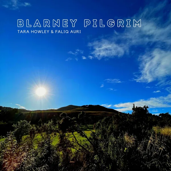 Blarney Pilgrim — Tara Howley & Faliq Auri