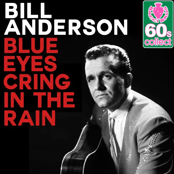 Blue Eyes Cring in the Rain (Remastered) — Bill Anderson