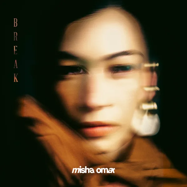 Break — Misha Omar