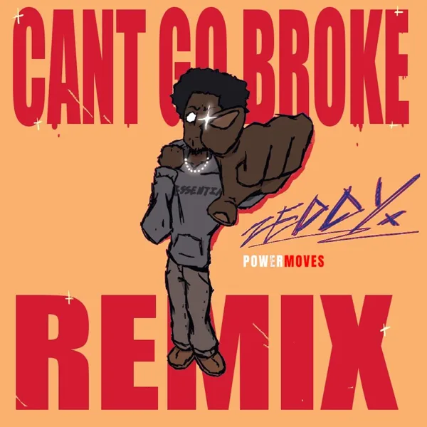Cant Go Broke (Remix) — Zeddy Will