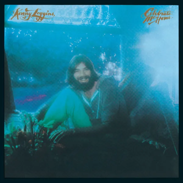 Celebrate Me Home — Kenny Loggins