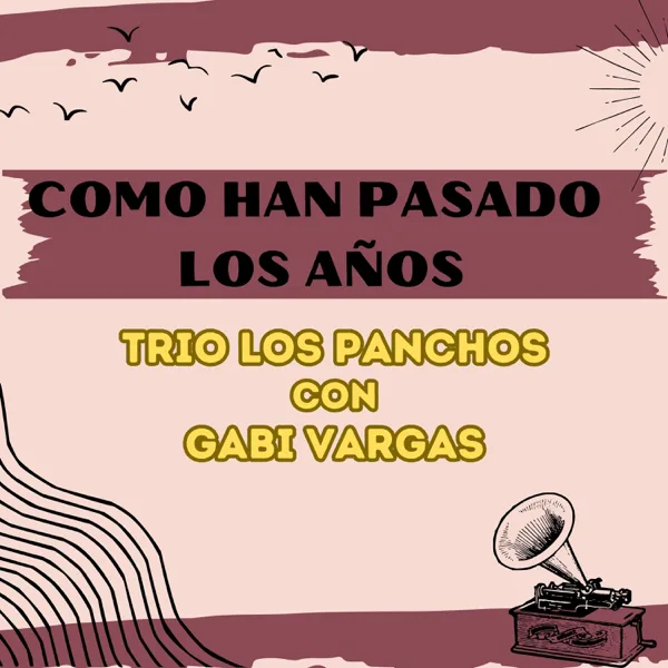 Como Han Pasado los Años — Trio Los Panchos & Gabi Vargas