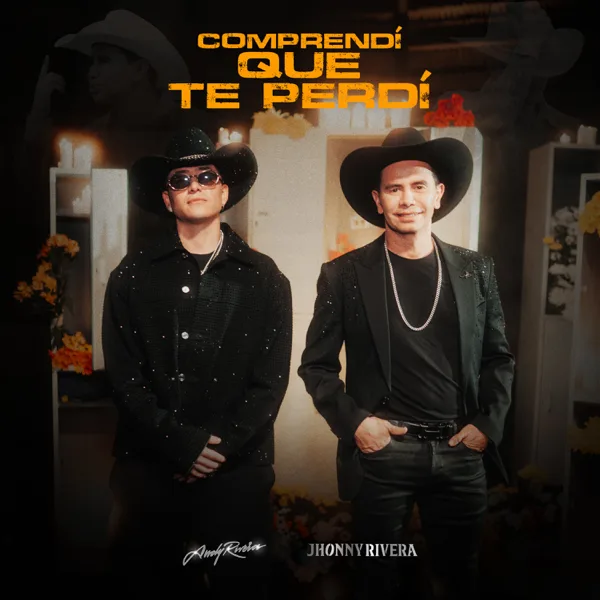 Comprendí que te Perdí — Jhonny Rivera & Andy Rivera