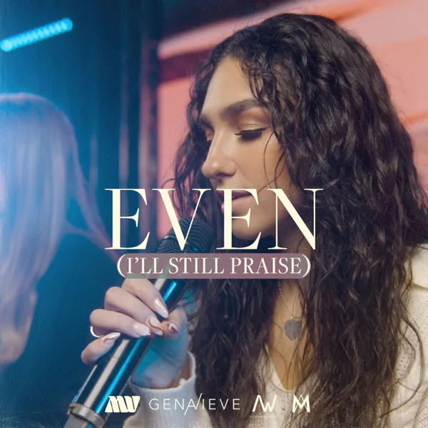 Even (I'll Still Praise) [feat. Anthem Worship] [Acoustic] — Mass Anthem, Genavieve Linkowski & Metro Collective Worship