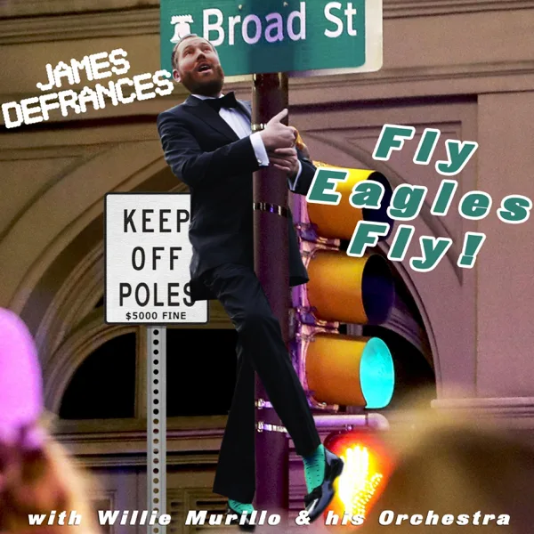 Fly, Eagles Fly (Philadelphia Eagles Fight Song) — James DeFrances