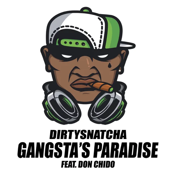 Gangsta's Paradise — DirtySnatcha & Don Chido