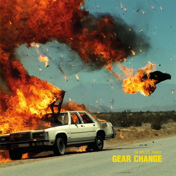 Gear Change — 74 Miles Away