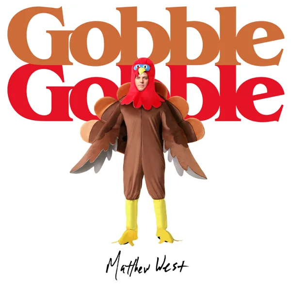 Gobble Gobble — Matthew West