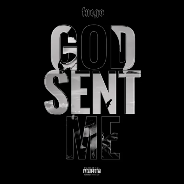 God Sent Me — Fuego