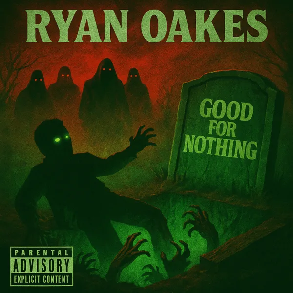 GOOD FOR NOTHING — Ryan Oakes