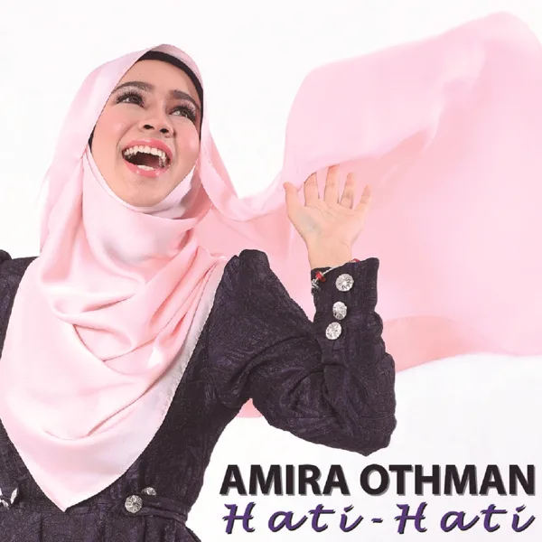 Hati Hati — Amira Othman