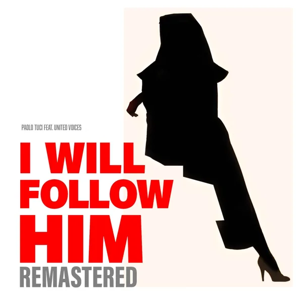 I Will Follow Him (From "Sister Act) [Motion Picture Soundtrack] [feat. United Voices] [Remake] — Paolo Tuci