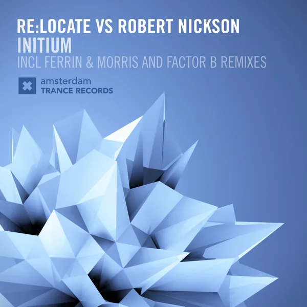 Initium (Ferrin & Morris Remix) — Re:Locate & Robert Nickson