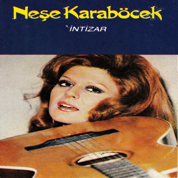 İntizar — Neşe Karaböcek