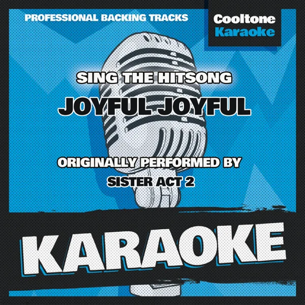 Joyful Joyful (Originally Performed by Sister Act 2) [Karaoke Version] — Cooltone Karaoke