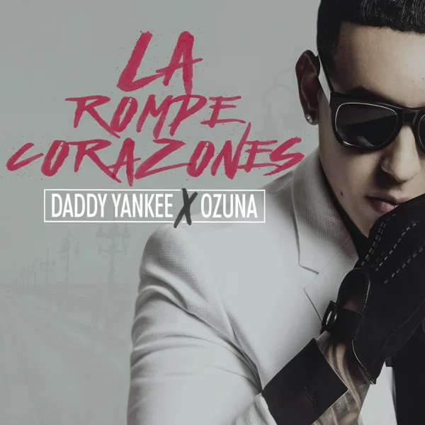 La Rompe Corazones (feat. Ozuna) — Daddy Yankee