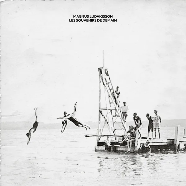 Les Souvenirs De Demain — Magnus Ludvigsson