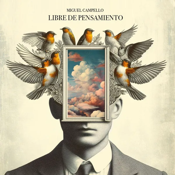 LIBRE DE PENSAMIENTO — Miguel Campello