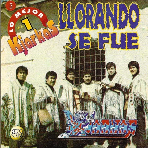 Llorando Se Fue — Los Kjarkas