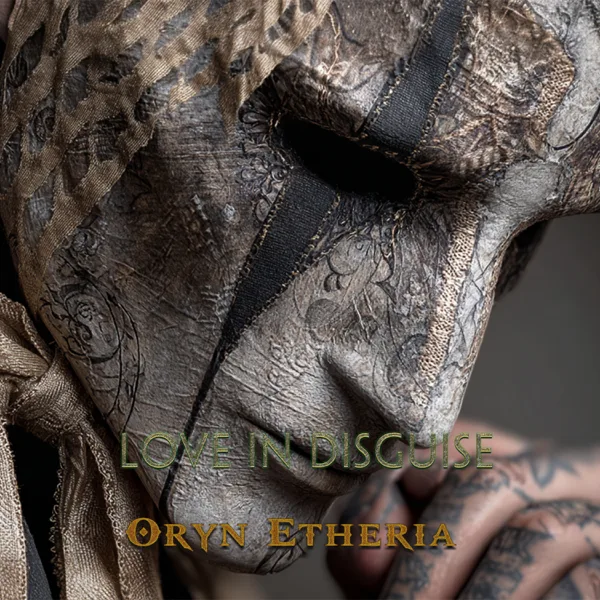 Love in Disguise — Oryn Etheria