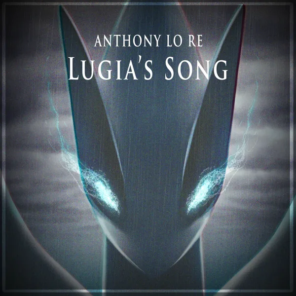 Lugia's Song (From "Pokémon 2000") [Epic Version] — Anthony Lo Re