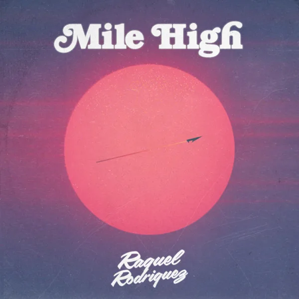 Mile High — Raquel Rodriguez