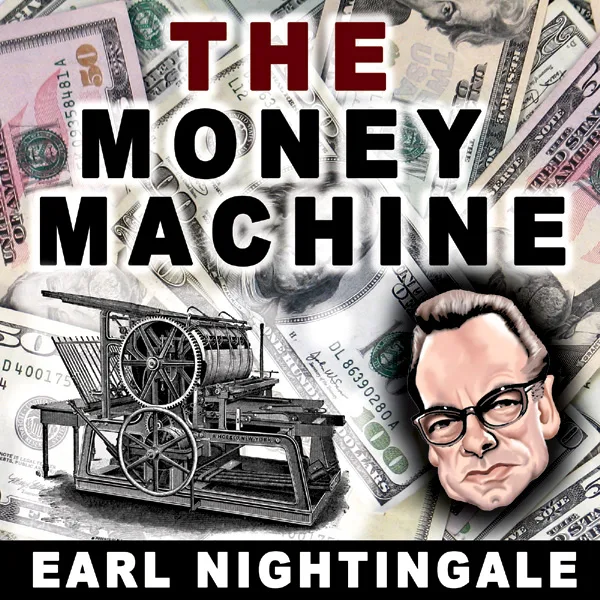 Money Machine — Earl Nightingale