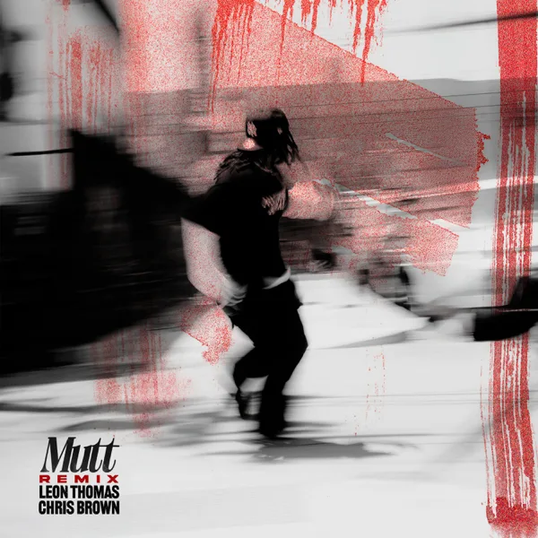 MUTT (CB REMIX) — Leon Thomas & Chris Brown
