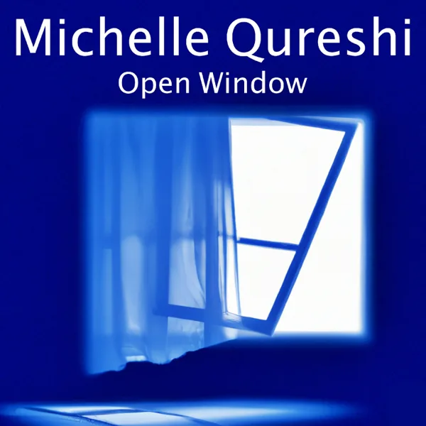 Open Window — Michelle Qureshi