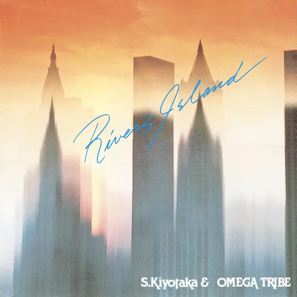 River's Island — S.Kiyotaka & Omega Tribe