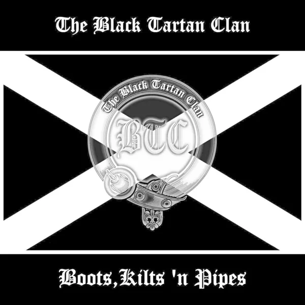 Scotland the Brave — The Black Tartan Clan