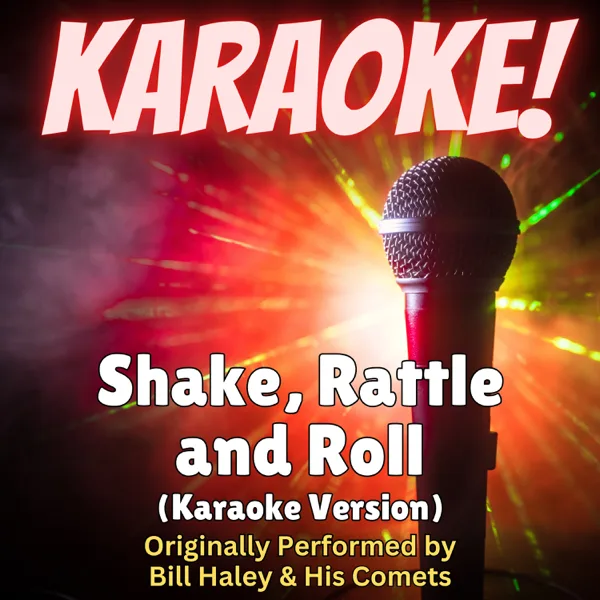 Shake, Rattle and Roll (Karaoke Version Originally Performed by Bill Haley & His Comets) — Singer's Best