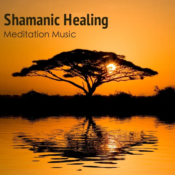 Shamanic Healing (Meditation Music) — Shamanism Healing Music Academy
