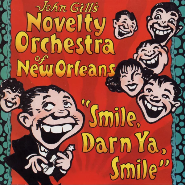 Smile, Darn Ya, Smile — John Gill's Novelty Orchestra of New Orleans