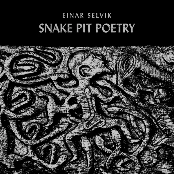 Snake Pit Poetry (feat. Hilda Orvarsdottir) — Einar Selvik