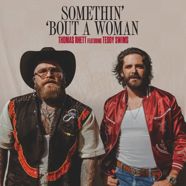 Somethin' 'Bout A Woman (feat. Teddy Swims) — Thomas Rhett