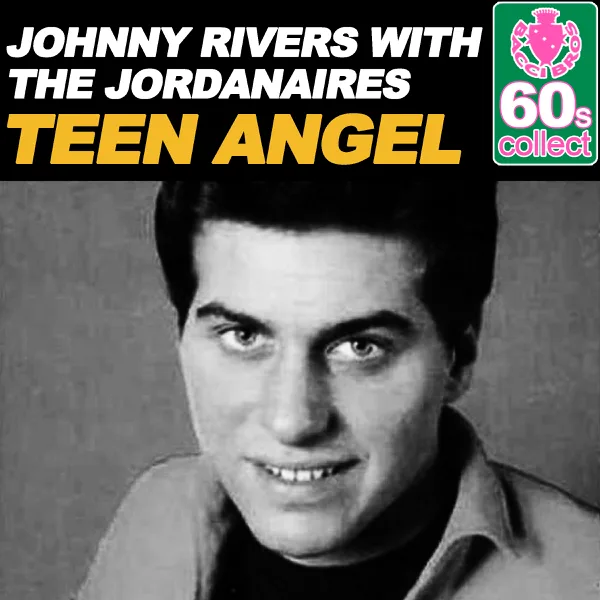 Teen Angel (Remastered) [with The Jordanaires] — Johnny Rivers