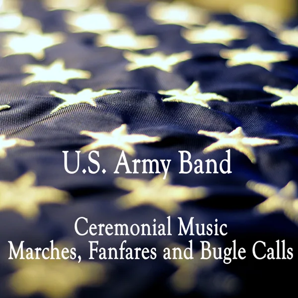 The Army Goes Rolling Along - Songs of the Soldier (Instrumental) — US Army Band