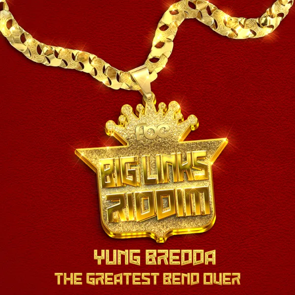 The Greatest Bend Over (Take It Easy) — Full Blown & Yung Bredda