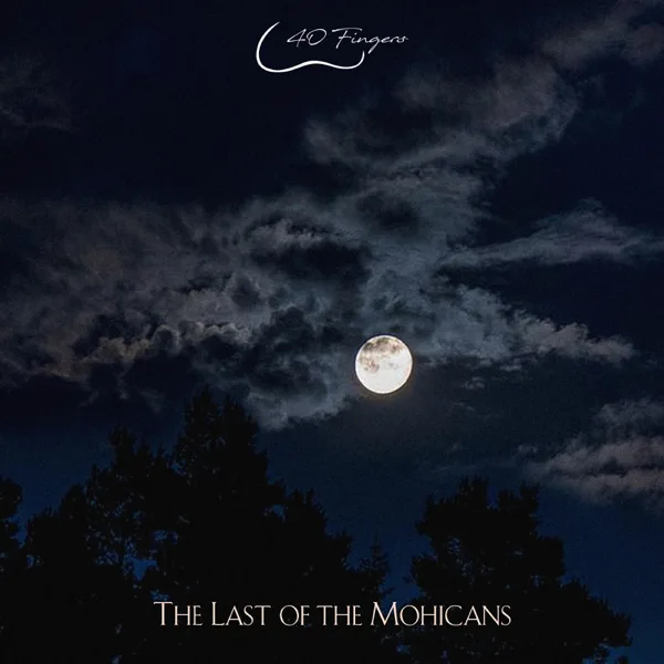 The Last of the Mohicans — 40 Fingers