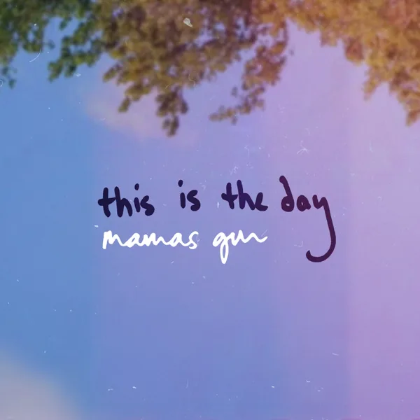 This Is the Day (Full Band Version) — Mamas Gun