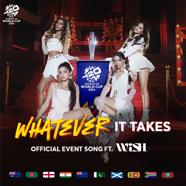 Whatever It Takes (ICC Women's T20 World Cup 2024 Official Event Song) — W.i.S.H. & Mikey McCleary