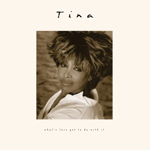What's Love Got to Do with It — Tina Turner