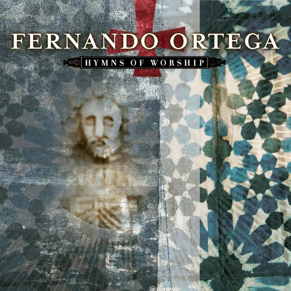 When All Thy Mercies — Fernando Ortega