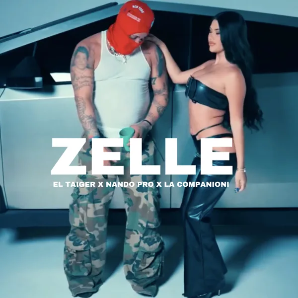 Zelle — El Taiger, Nando Pro & La Companioni
